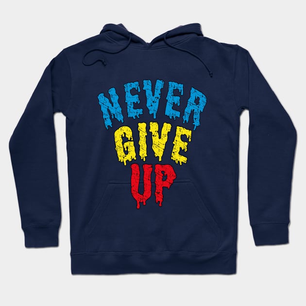 NEVER GIVE UP Hoodie by Mahmoud